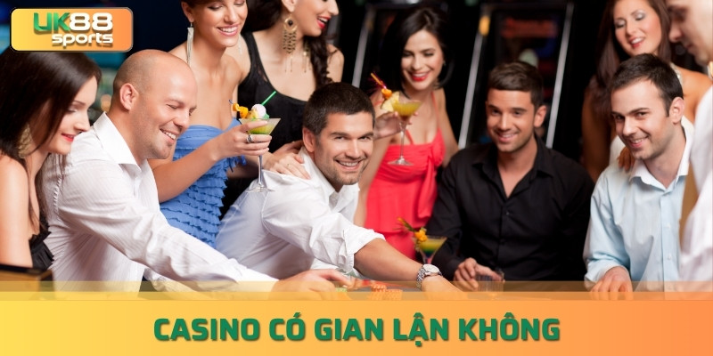 Casino Có Gian Lận Không? Tìm hiểu cùng nhà cái uk88