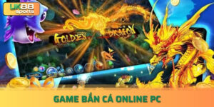 Game bắn cá online pc điểm nhấn kích thích người chơi uk88