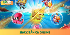 Tìm hiểu hack bắn cá online mới nhất ai cũng làm được uk88