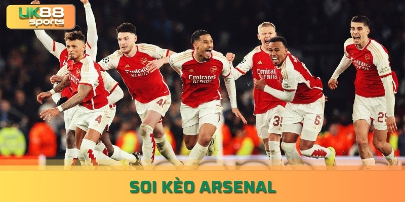 Soi kèo arsenal là gì? Tuyệt chiêu soi kèo chính xác uk88