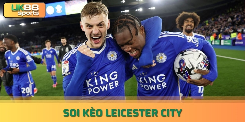 Soi Kèo Leicester City Và Manchester United Trận Ngày 16/10