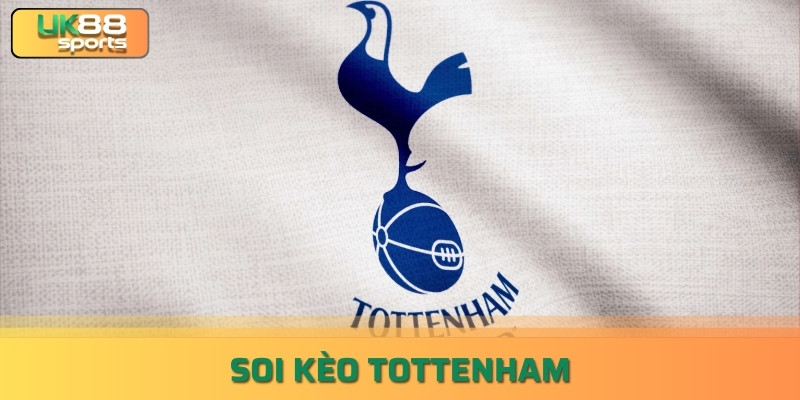 Hướng dẫn soi kèo tottenham cực chuẩn từ các cao thủ uk88