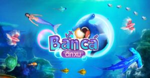 Giới thiệu về game bắn cá ăn xu miễn phí